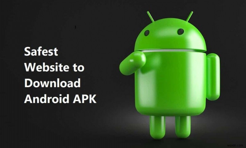 Safest Website For Android APK Download