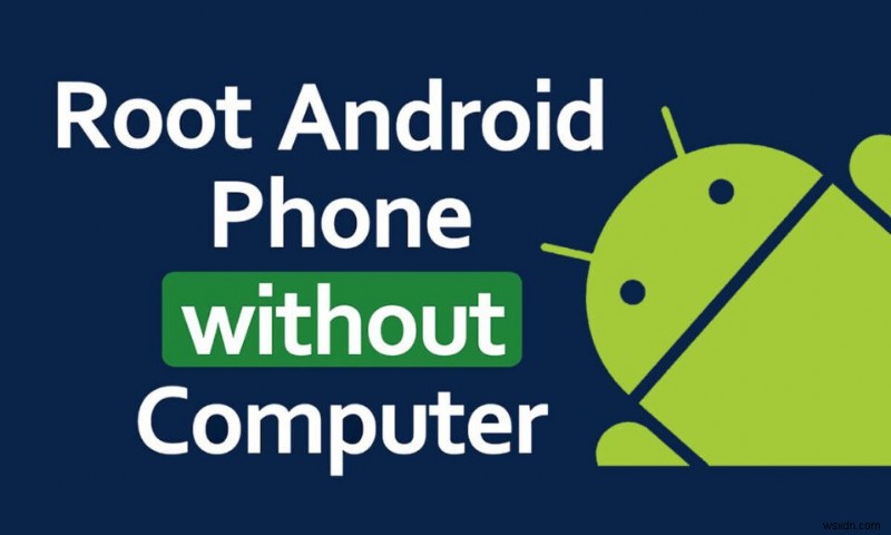 How to Root Android without a PC