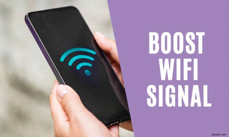 How to Boost Wi-Fi signal on Android Phone