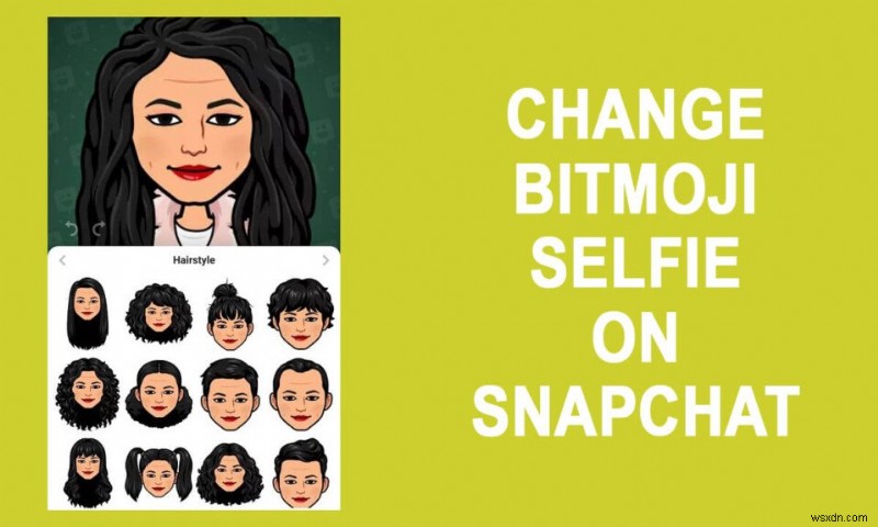 How To Change Bitmoji Selfie On Snapchat