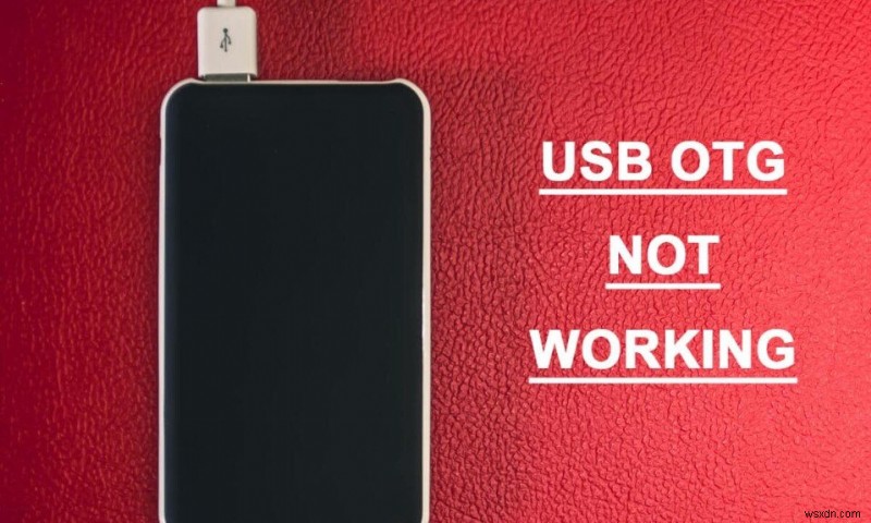 Fix USB OTG Not Working On Android Devices