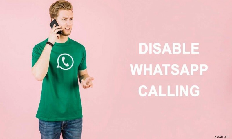 3 Ways To Disable Whatsapp Calling