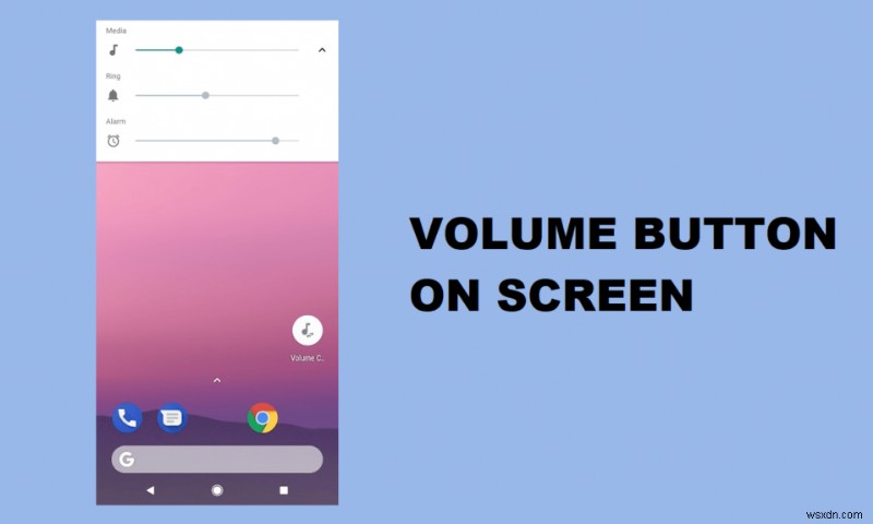 How to Get Volume Button on Screen on Android