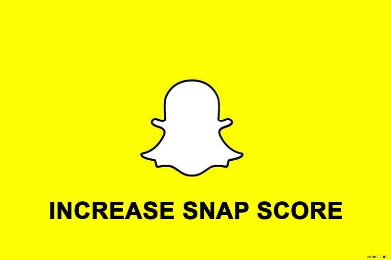 How to Increase Your Snapchat Score