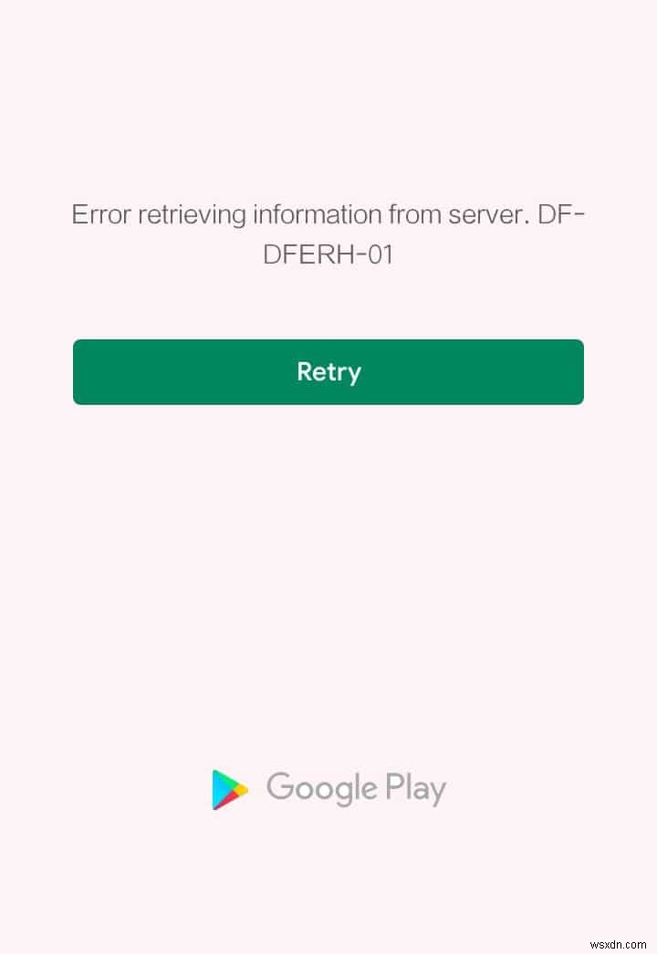 Fix Play Store DF-DFERH-01 Error
