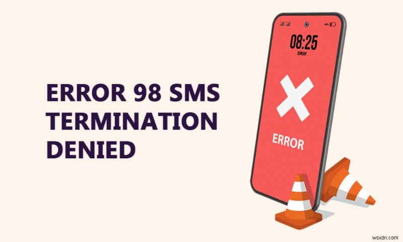 Fix Error 98 SMS Termination Denied