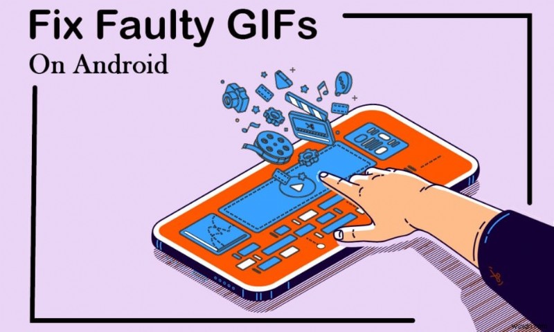 Fix Faulty GIFs on Android