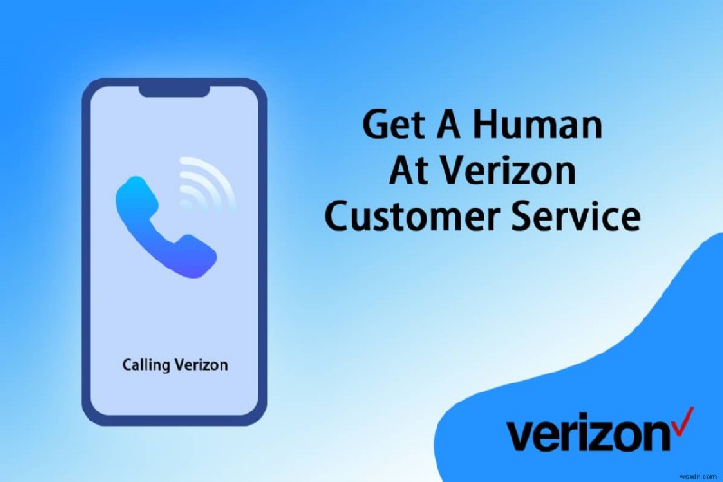 How Do I Get a Human at Verizon Customer Service