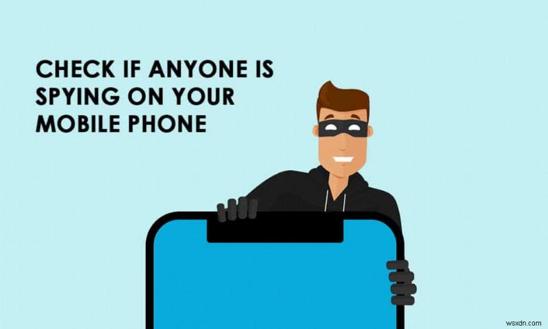 How to Check If Anyone Is Spying on Your Phone