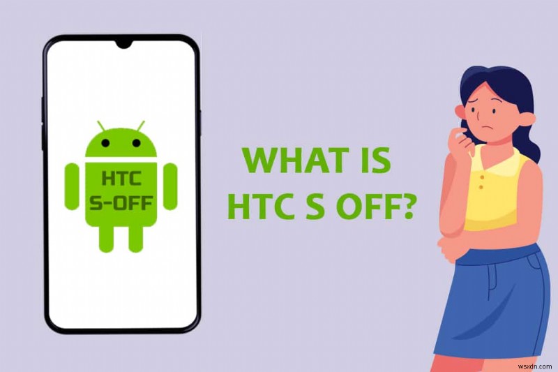 What is HTC S-OFF?