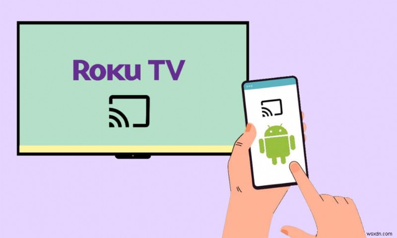 10 Best Screen Mirroring Apps for Android to Roku