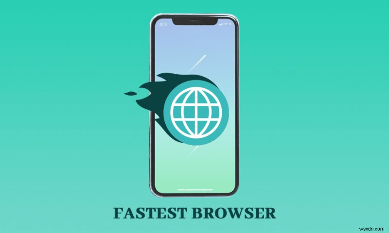 14 Best Fastest Browsers for Android