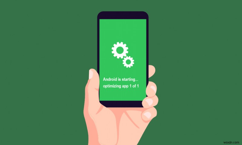 Fix Android is Starting Optimizing App 1 of 1
