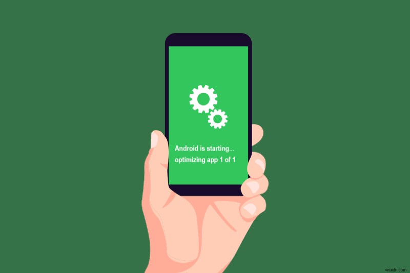 Fix Android is Starting Optimizing App 1 of 1
