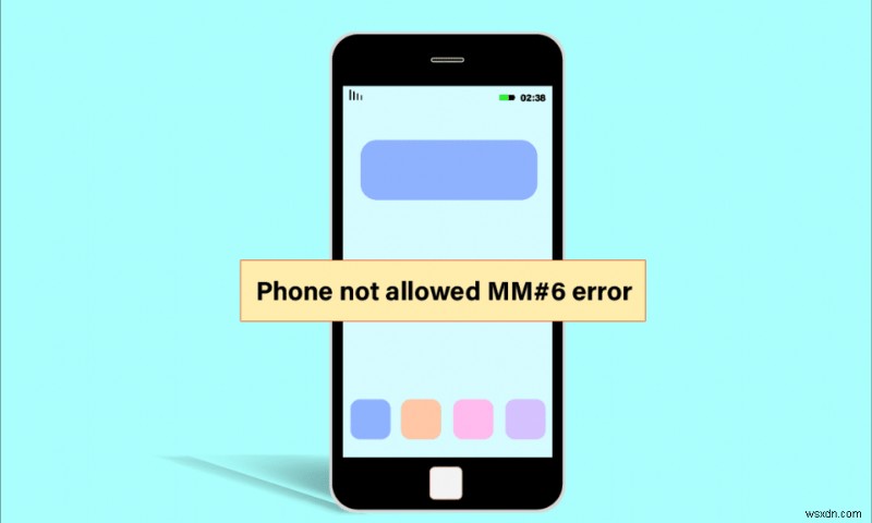 Fix Phone Not Allowed MM6 Error