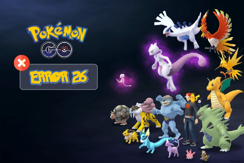 Fix Pokémon Go Error 26 on Android