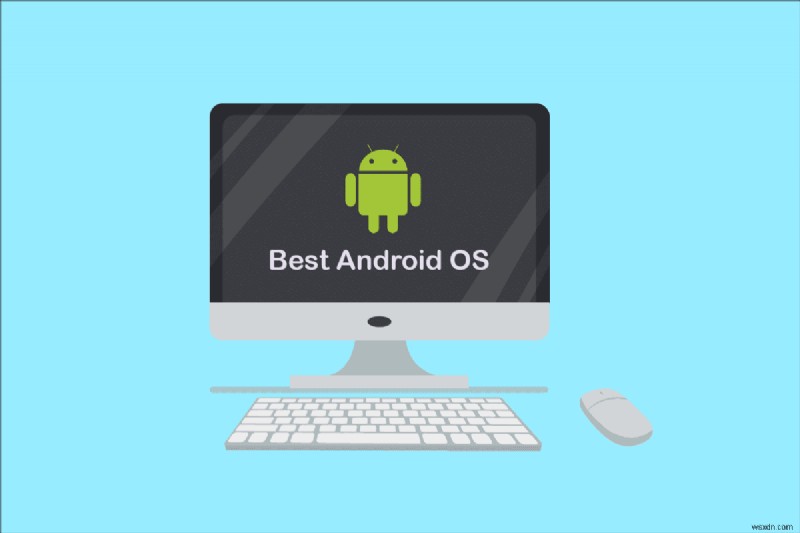 12 Best Android OS for PC