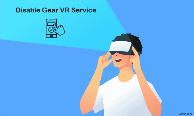 How to Disable Gear VR Service on Android