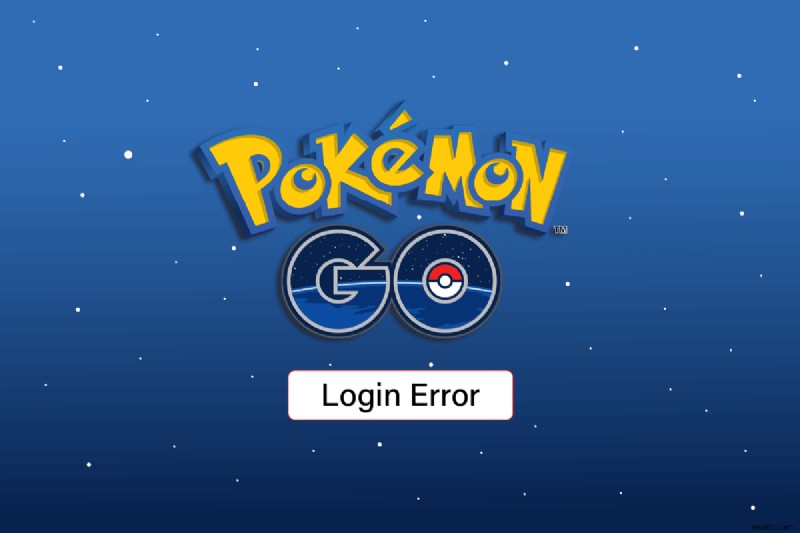 Fix Pokemon GO Failed to Login Error