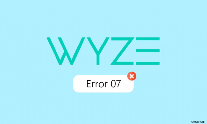 Fix Wyze Error 07 on Android