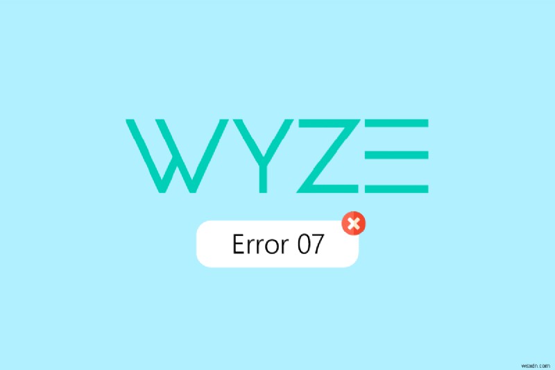 Fix Wyze Error 07 on Android