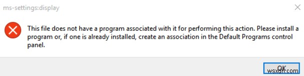 How to fix MS-SETTINGS DISPLAY This File does not have a Program Associated with it (Windows 10)