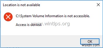 How to fix: C:\System Volume Information is not accessible – Access Denied.