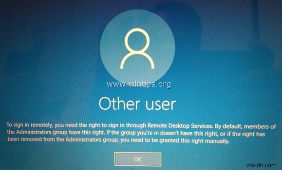 FIX: To sign in remotely, you need the right to sign in through Remote Desktop Services – Server 2016 (Solved)