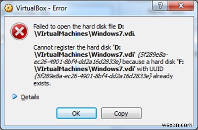 FIX: VirtualBox Failed to open Hard Disk file. Cannot register virtual hard disk because a disk with the same UUID already exists.(Solved)