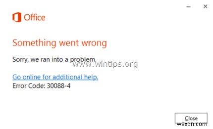 FIX: Office Installation Error Code: 30088-4, 30088-1015, 30183-1011, 0-1011, 0-1005.