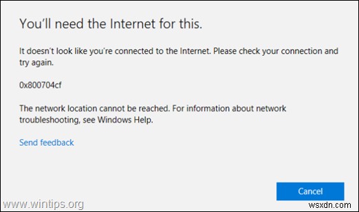 FIX: Microsoft Store Error 0x800704cf – It Doesnt Look Like youre Connected to the Internet. (Solved)