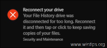 FIX: Reconnect your drive. Your File History drive was disconnected for too long in Windows 10.