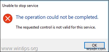 FIX: Unable to stop service. The operation could not be completed.
