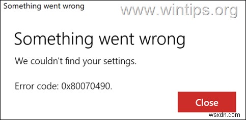 FIX Error 0x80070490: We Couldnt Find Your Settings in Windows Mail App (Solved)