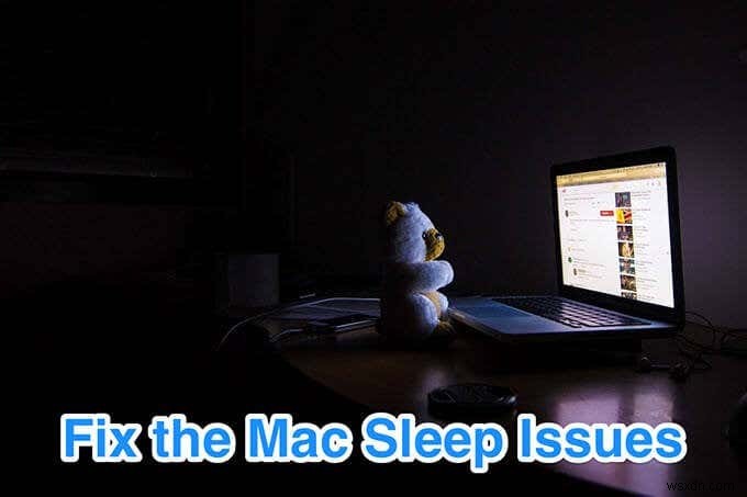 How To Fix a Mac That Won’t Sleep