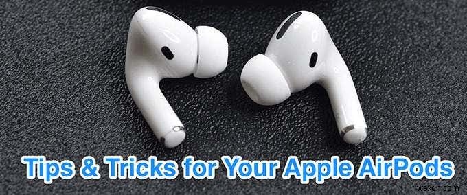 19 Best AirPods Tips & Tricks For The Apple User