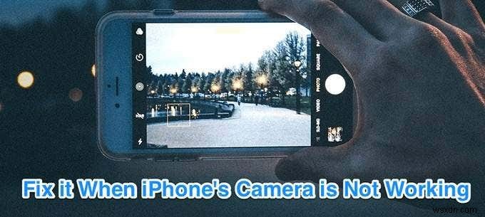 What To Do If Your iPhone Camera Is Not Working