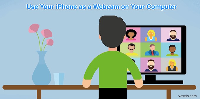 How To Use Your iPhone As a Webcam On a PC/Mac