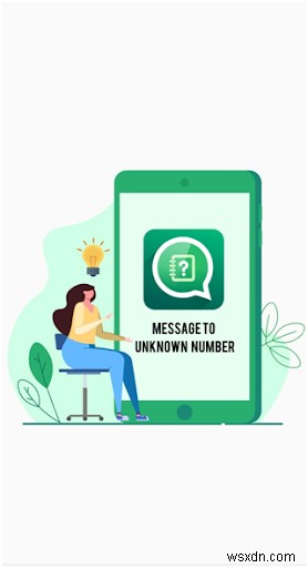 How to Send Whatsapp Messages Without Saving a Number?