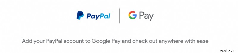How to Add PayPal to Google Pay