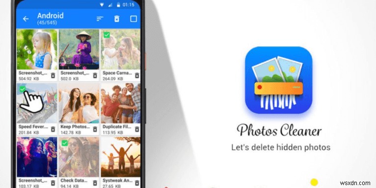 Here’s Why Photo Cleaner Is A Must Have Tool In Your Android Phone!