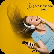 Top 15 Best Slow Motion Video Apps For Android 2022