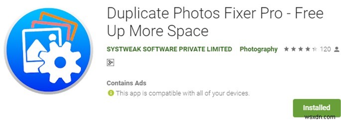 Why Duplicate Photos Fixer Pro For Android Is A Must-Have App In Your Smartphone?
