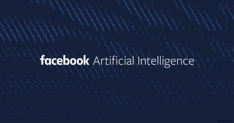 Facebook F8 2019, Day 2: Why Facebook Need To Reinvent Artificial Intelligence?