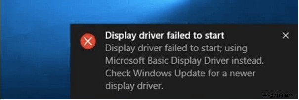 How To Fix “Display Driver Failed To Start” In Windows 10