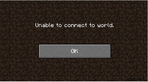 How To Fix Unable to Connect to World on Minecraft