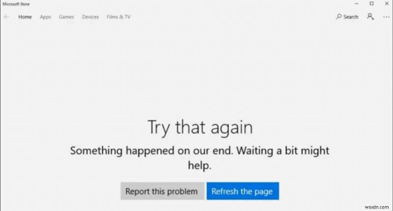 How To Fix Something Happened On Our End Error In Microsoft Store