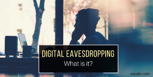 5 Ways To Take Back Your Privacy From Digital Eavesdroppers