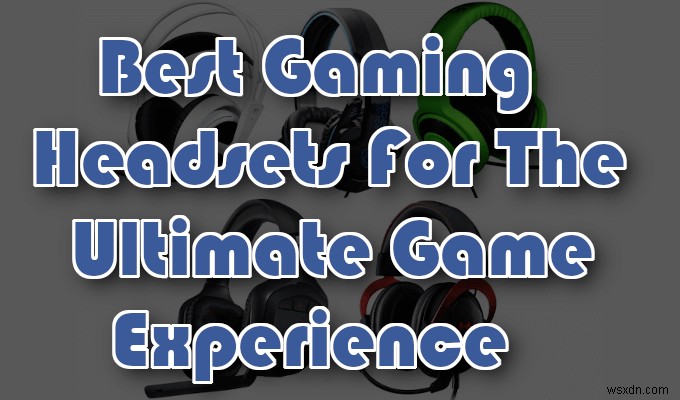 Top Gaming Headsets for Immersive, Clear Communication