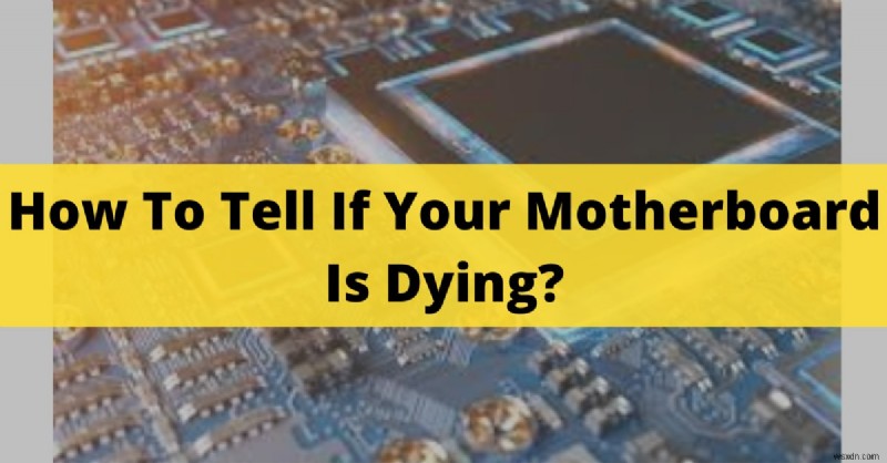 Is Your Motherboard Failing? Key Signs, Causes, and Symptoms to Watch For